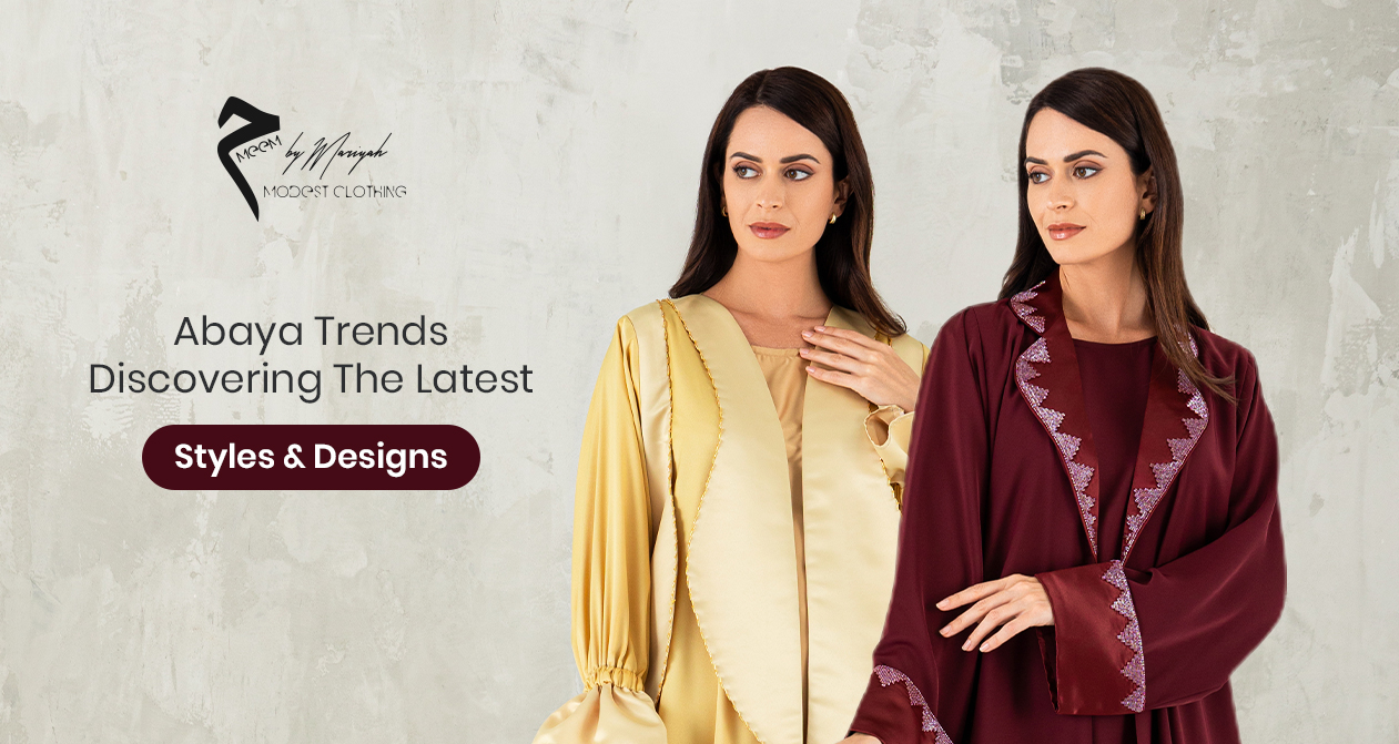 Abaya Trends Discovering the Latest Styles and Designs